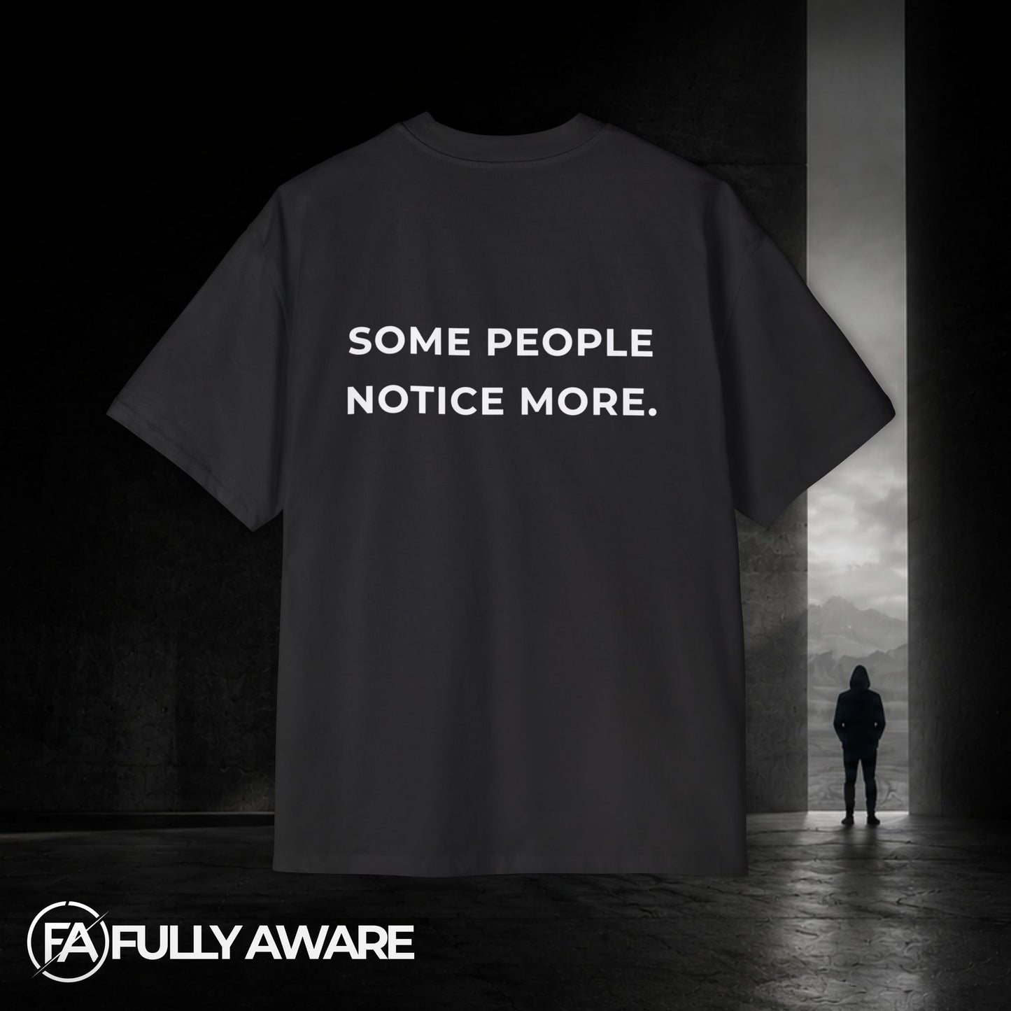FULLY AWARE. Some People Notice More. | Oversized Heavyweight T-Shirt.