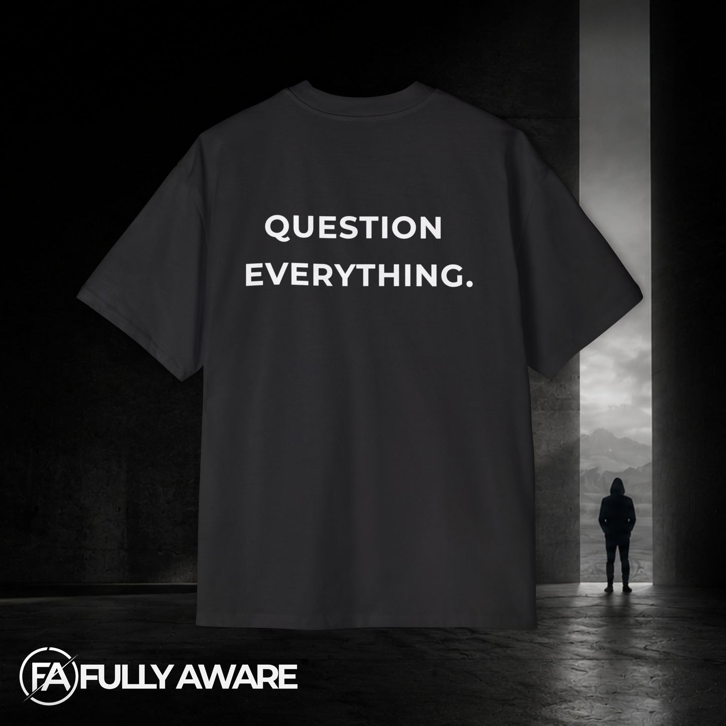 FULLY AWARE. Question Everything. | Oversized Heavyweight T-Shirt.